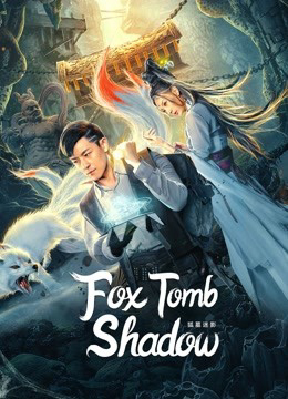 Xem Phim Hồ Mộ Mê Ảnh (Fox tomb shadow)