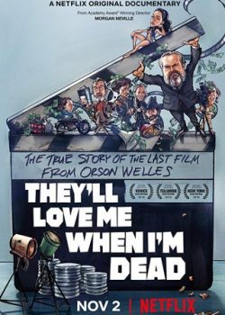 Poster Phim Họ Sẽ Yêu Tôi Khi Tôi Chết (They'll Love Me When I'm Dead)