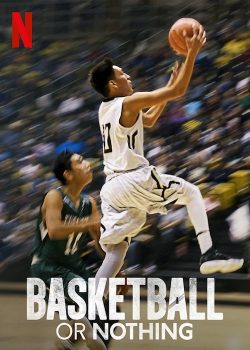 Poster Phim Hoặc bóng rổ, hoặc không gì cả Phần 1 (Basketball or Nothing Season 1)