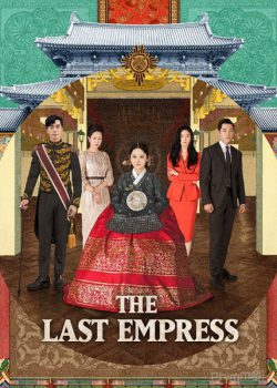 Poster Phim Hoàng Hậu Cuối Cùng (The Last Empress / Empress's Dignity)