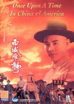 Xem Phim Hoàng Phi Hồng: Tây Vực Hùng Sư (Once Upon a Time in China & America)
