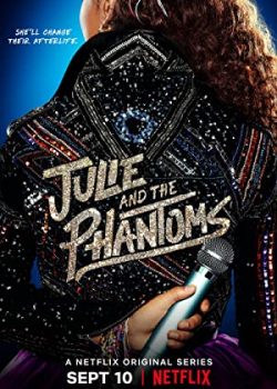 Xem Phim Julie và Ban Nhạc Ma Phần 1 (Julie and the Phantoms Season 1)