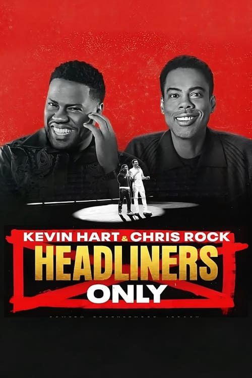 Poster Phim Kevin Hart & Chris Rock: Chỉ diễn chính (Kevin Hart & Chris Rock: Headliners Only)
