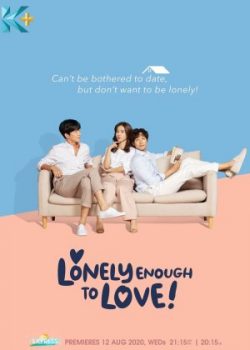 Poster Phim Không Thích Hẹn Hò Nhưng Sợ Cô Đơn (Lonely Enough To Love)