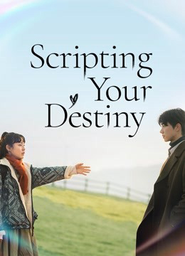 Poster Phim Kịch Bản Cuộc Đời (Scripting Your Destiny)