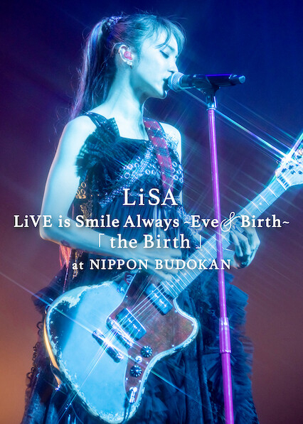 Xem Phim LiSA LiVE is Smile Always, Eve&Birth: Buổi biểu diễn tại Nippon Budokan (LiSA LiVE is Smile Always, Eve&Birth: The Birth at Nippon Budokan)