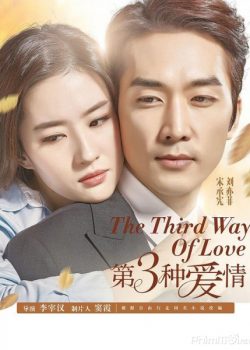 Xem Phim Loại Tình Yêu Thứ 3 (The Third Way Of Love)