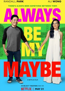 Poster Phim Luôn Luôn Có Thể (Always Be My Maybe)