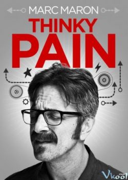 Poster Phim Marc Maron: Suy Nghĩ Đau Đầu (Marc Maron: Thinky Pain)