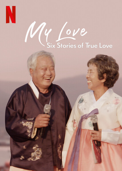 Xem Phim Mình ơi: Sáu câu chuyện tình đích thực (My Love: Six Stories of True Love)