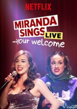 Poster Phim Miranda Hát Live... Không Có Chi (Miranda Sings Live... Your Welcome)