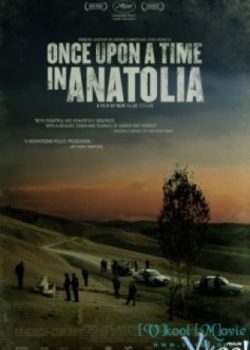 Xem Phim Một Thời Ở Anatolia (Once Upon A Time In Anatolia)