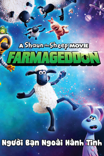 Xem Phim Người Bạn Ngoài Hành Tinh (Shaun the Sheep Movie: Farmageddon)