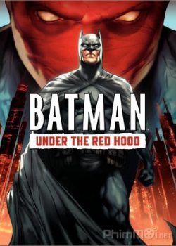 Xem Phim Người Dơi: Đối Đầu Với Mặt Nạ Đỏ (Batman: Under The Red Hood)