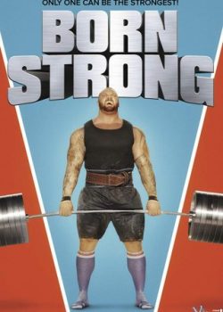 Xem Phim Người Khỏe Nhất Hành Tinh (Born Strong)