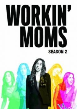 Xem Phim Những Bà Mẹ Công Sở Phần 2 (Workin' Moms Season 2)