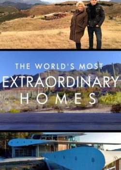 Xem Phim Những Căn Nhà Ấn Tượng Nhất Thế Giới Phần 1 (The World's Most Extraordinary Homes Season 1)