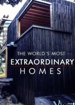 Xem Phim Những Căn Nhà Ấn Tượng Nhất Thế Giới Phần 2 (The World's Most Extraordinary Homes Season 2)