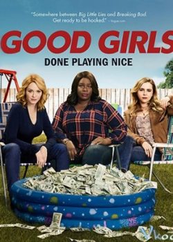 Xem Phim Những Cô Nàng Ngoan Ngoãn Phần 1 (Good Girls Season 1)