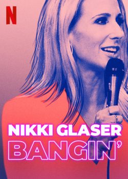 Xem Phim Nikki Glaser: Chuyện Tình Dục - Nikki Glaser: Bangin (Nikki Glaser: Bangin')