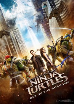 Xem Phim Ninja Rùa 2: Đập Tan Bóng Tối (Teenage Mutant Ninja Turtles 2: Out of the Shadows)