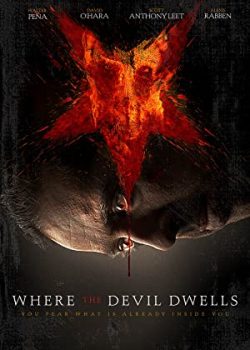 Poster Phim Nơi Quỷ Dữ Ngự Trị - Where The Devil Dwells (Where the Devil Dwells)