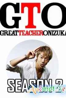 Xem Phim GTO: Great Teacher Onizuka Season 2 [Live Action] (Thầy giáo vĩ đại Onizuka phần 2)