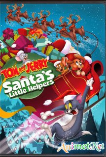 Xem Phim Tom and Jerry: Santa Little Helpers (Tom Và Jerry: Người Làm Của Ông Già Noel)