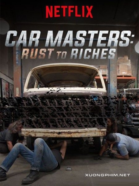 Xem Phim Bậc Thầy Xe Hơi: Từ Đồng Nát Đến Giàu Sang (phần 1) (Car Masters: Rust To Riches (season 1))