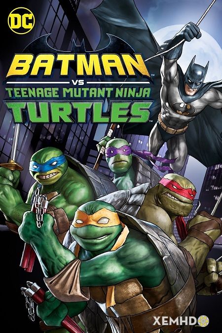 Xem Phim Batman Vs Ninja Rùa (Batman Vs Teenage Mutant Ninja Turtles)
