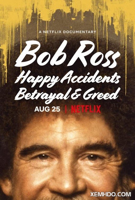 Xem Phim Bob Ross Bất Ngờ Thú Vị, Phản Bội Và Lòng Tham (Bob Ross Happy Accidents, Betrayal Greed)