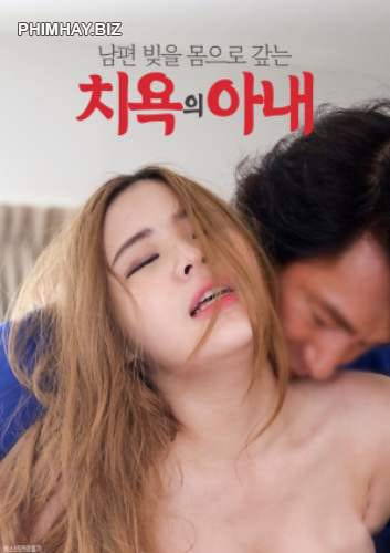 Poster Phim Cô Vợ Xinh Đẹp Trả Nợ Cho Chồng (A Disgraced Wife Who Repays Her Husband Debt With Her Body)