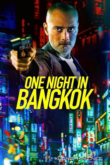 Xem Phim Đêm Bangkok Đẫm Máu (One Night In Bangkok)