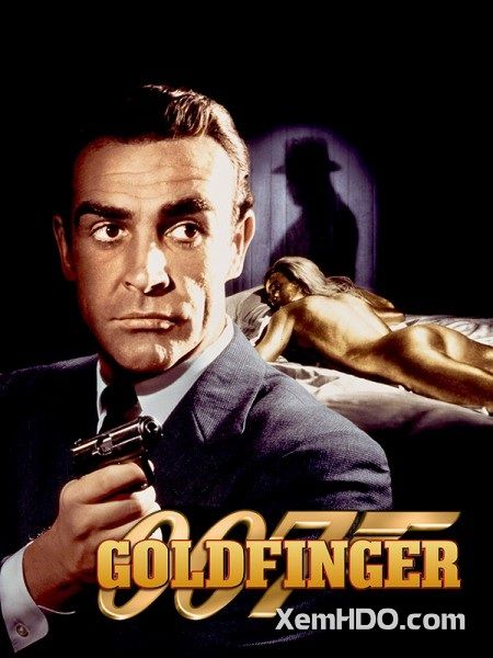 Xem Phim Điệp Viên 007: Ngón Tay Vàng (Bond 3: Goldfinger)