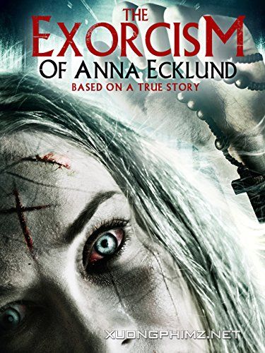 Xem Phim Lễ Trừ Tà Của Anna (The Exorcism Of Anna Ecklund)