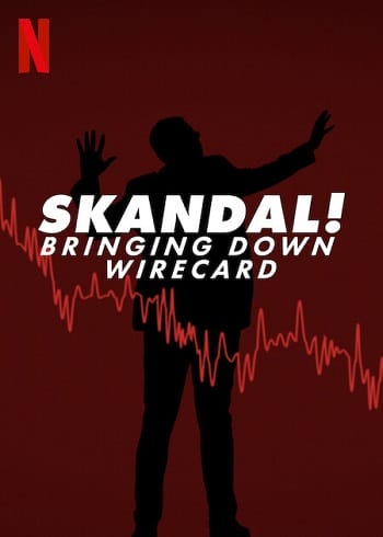 Xem Phim Skandal Sự Sụp Đổ Của Wirecard (Skandal Bringing Down Wirecard)