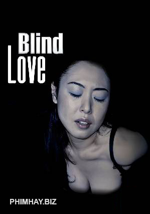 Xem Phim Tình Yêu Mù Quáng (Blind Love 2005)