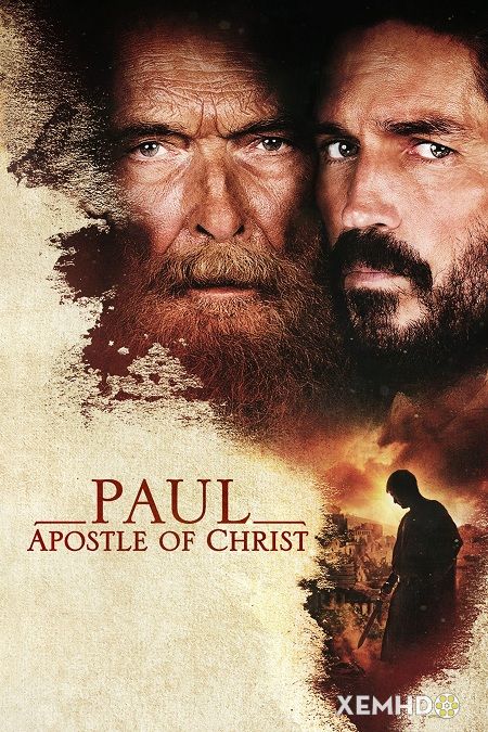 Xem Phim Vị Tông Đồ Của Đấng Christ (Paul, Apostle Of Christ)