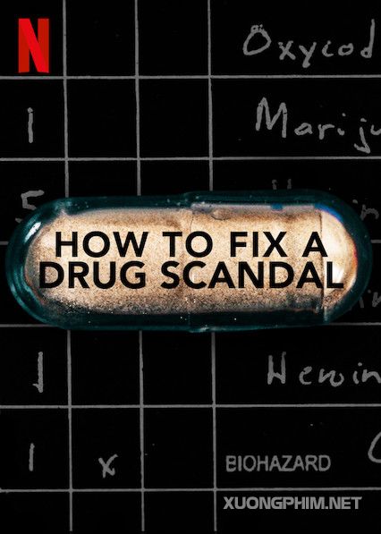 Xem Phim Vụ Bê Bối Liều Cao (How To Fix A Drug Scandal)