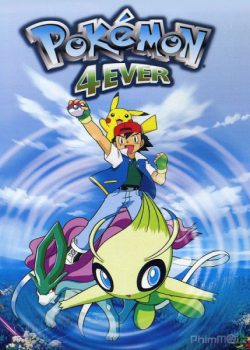 Xem Phim Pokemon Movie 4: Celebi Và Cuộc Gặp Gỡ Vượt Thời Gian (Pokémon Movie 4: Celebi - Voice of the Forest)