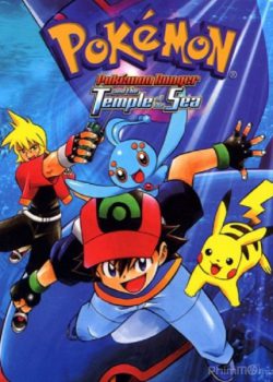 Xem Phim Pokemon Movie 9: Chiến binh Pokemon và hoàng tử biển cả Manaphy (Pokémon Movie 9: Ranger and the Temple of the Sea)