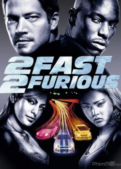 Poster Phim Quá Nhanh Quá Nguy Hiểm 2 (Fast and Furious 2: 2 Fast 2 Furious)