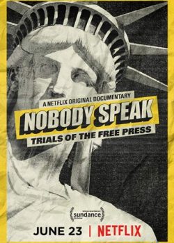 Xem Phim Quyền Tự Do Báo Chí (Nobody Speak: Trials Of The Free Press)