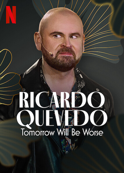 Poster Phim Ricardo Quevedo: Ngày mai sẽ tồi tệ hơn (Ricardo Quevedo: Tomorrow Will Be Worse)