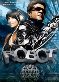 Xem Phim Robot Hủy Diệt Kẻ Hủy Diệt (Robo Enthiran)