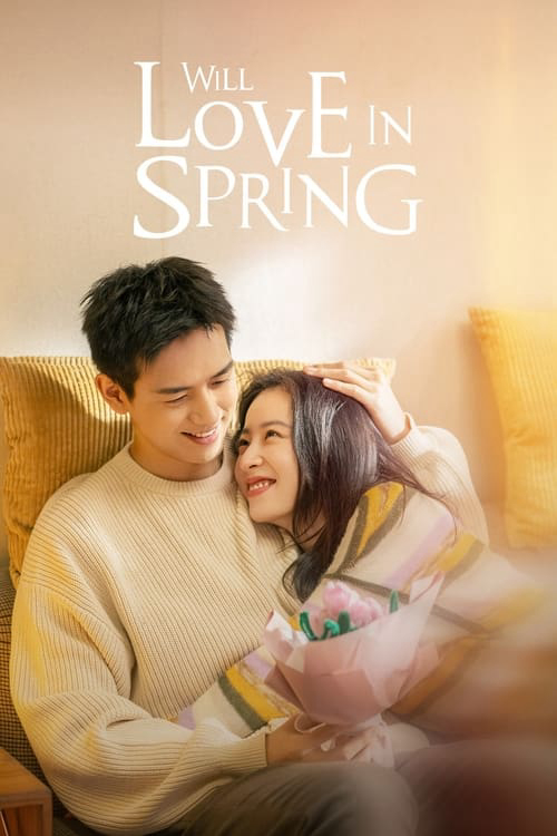 Poster Phim Sắc Xuân Gửi Người Tình (Will Love In Spring)