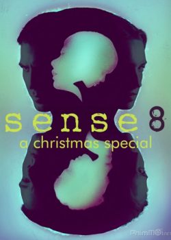 Xem Phim Siêu Giác Quan: Tập đặc biệt Giáng Sinh (Sense8 : A Christmas Special)