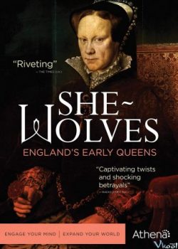 Poster Phim Sói Cái: Những Nữ Hoàng Thuở Ban Đầu Của Nước Anh (She-wolves: England's Early Queens)