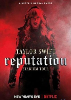 Xem Phim Taylor Swift: Đêm Đen (Taylor Swift: Reputation Stadium Tour)