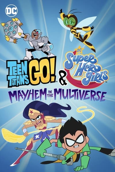 Poster Phim Teen Titans Go! & Các nữ siêu anh hùng DC: Mayhem trong Đa vũ trụ (Teen Titans Go! & DC Super Hero Girls: Mayhem in the Multiverse)